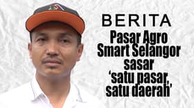 Pasar Agro Smart Selangor sasar 'satu pasar, satu daerah'