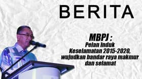 MBPJ : Pelan Induk Keselamatan 2015-2020, wujudkan bandar raya makmur dan selamat