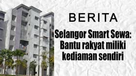 Selangor Smart Sewa : Bantu rakyat miliki kediaman sendiri