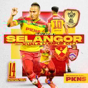 Piala Malaysia: Selangor FC ajak penyokong ke stadium esok