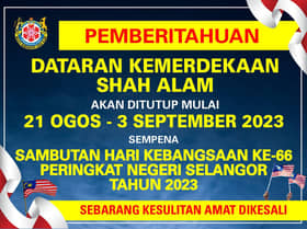 Dataran Kemerdekaan Shah Alam ditutup mulai 21 Ogos hingga 3 September