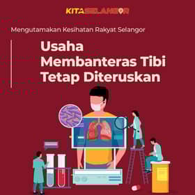 Selangor teruskan insentif rawatan tibi RM800, usaha depani penularan