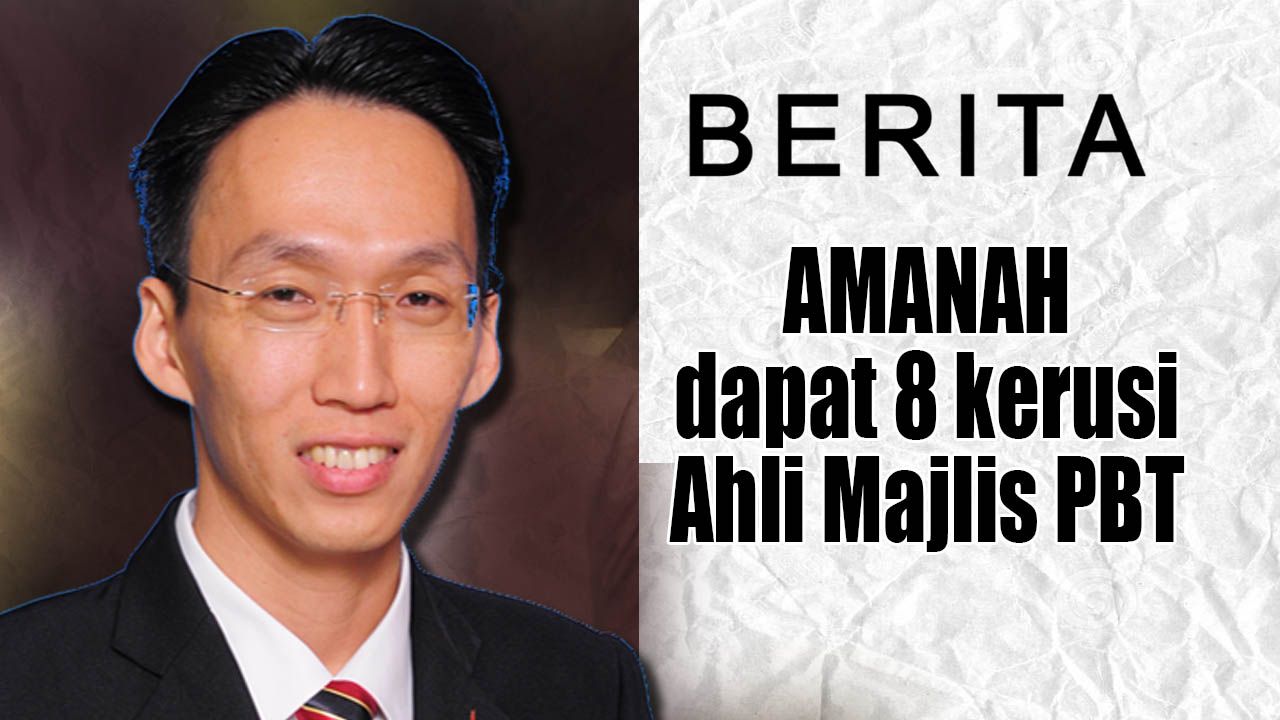 AMANAH dapat 8 kerusi Ahli Majlis PBT