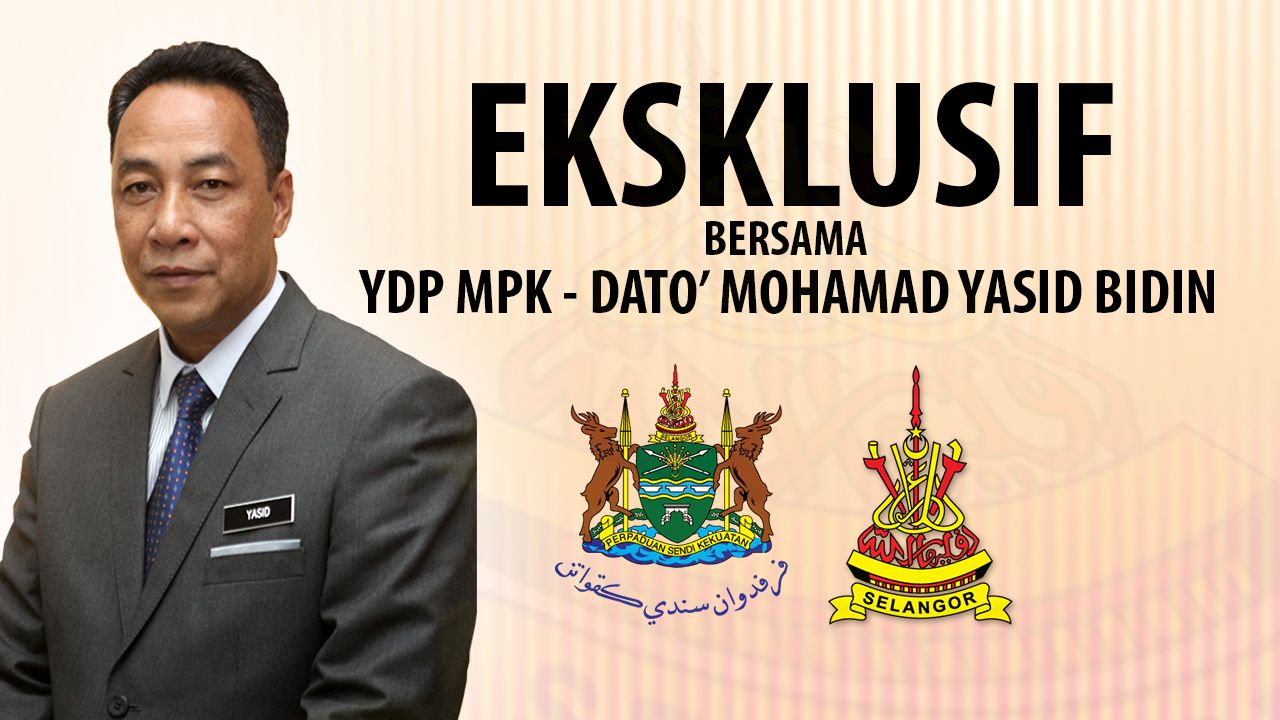 Eksklusif bersama YDP MPK- Dato' Mohamad Yasid Bidin