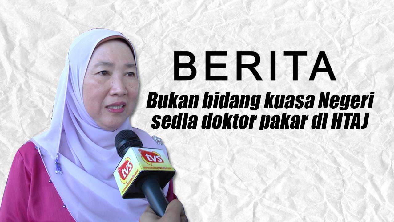 Bukan bidang kuasa Negeri sedia doktor pakar di HTAJ