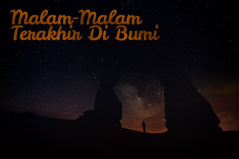 Malam-Malam Terakhir Di Bumi