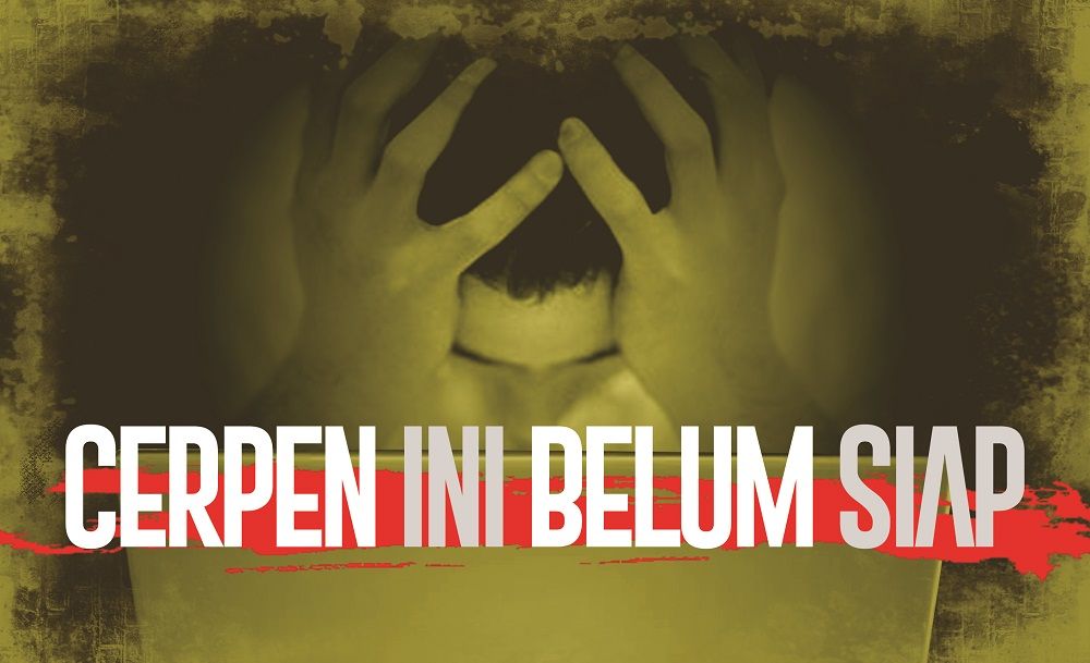 Cerpen Ini Belum Siap