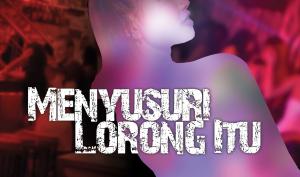 Menyusuri Lorong Itu