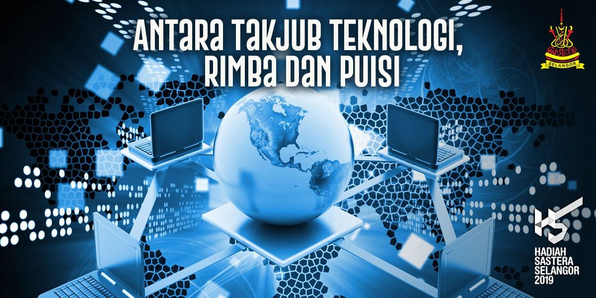 Antara takjub teknologi, rimba dan puisi