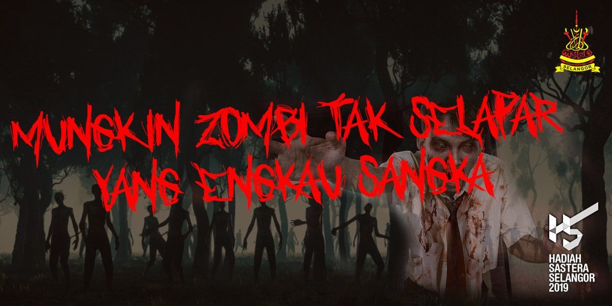 Mungkin zombi tak selapar yang engkau sangka