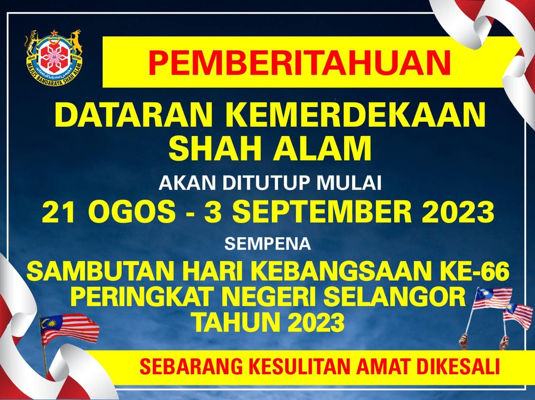 Dataran Kemerdekaan Shah Alam ditutup mulai 21 Ogos hingga 3 September