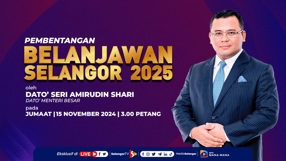 Belanjawan 2025 dibentang 3 petang, laporan langsung di Media Selangor