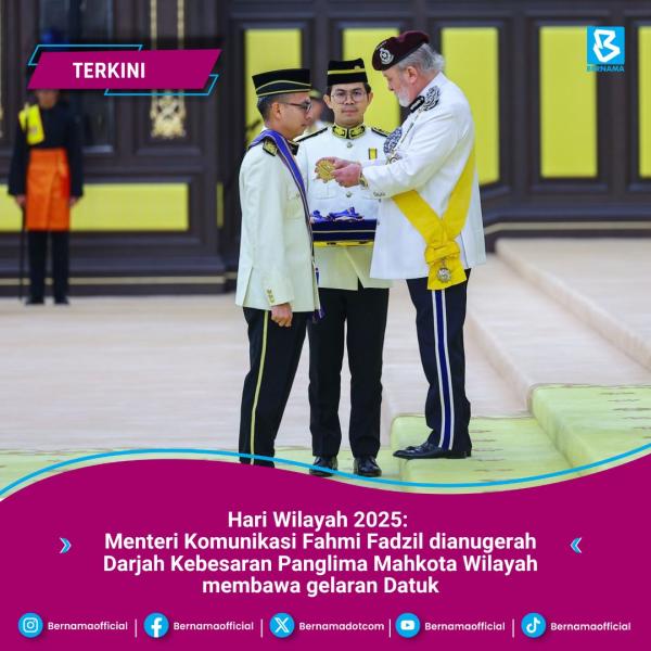 Hari Wilayah 2025: Fahmi terima darjah kebesaran, kini bergelar Datuk
