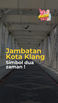Jambatan Kota Klang simbol dua zaman!