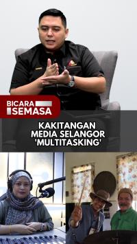 Kakitangan Media Selangor 'multitasking'
