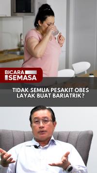 Tidak semua pesakit obes layak buat bariatrik?