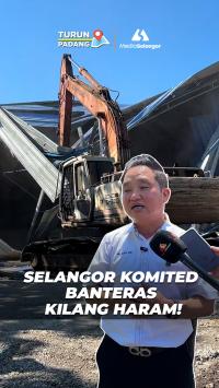 Kerajaan negeri tegas banteras kilang haram, tindakan perobohan kini bermula!