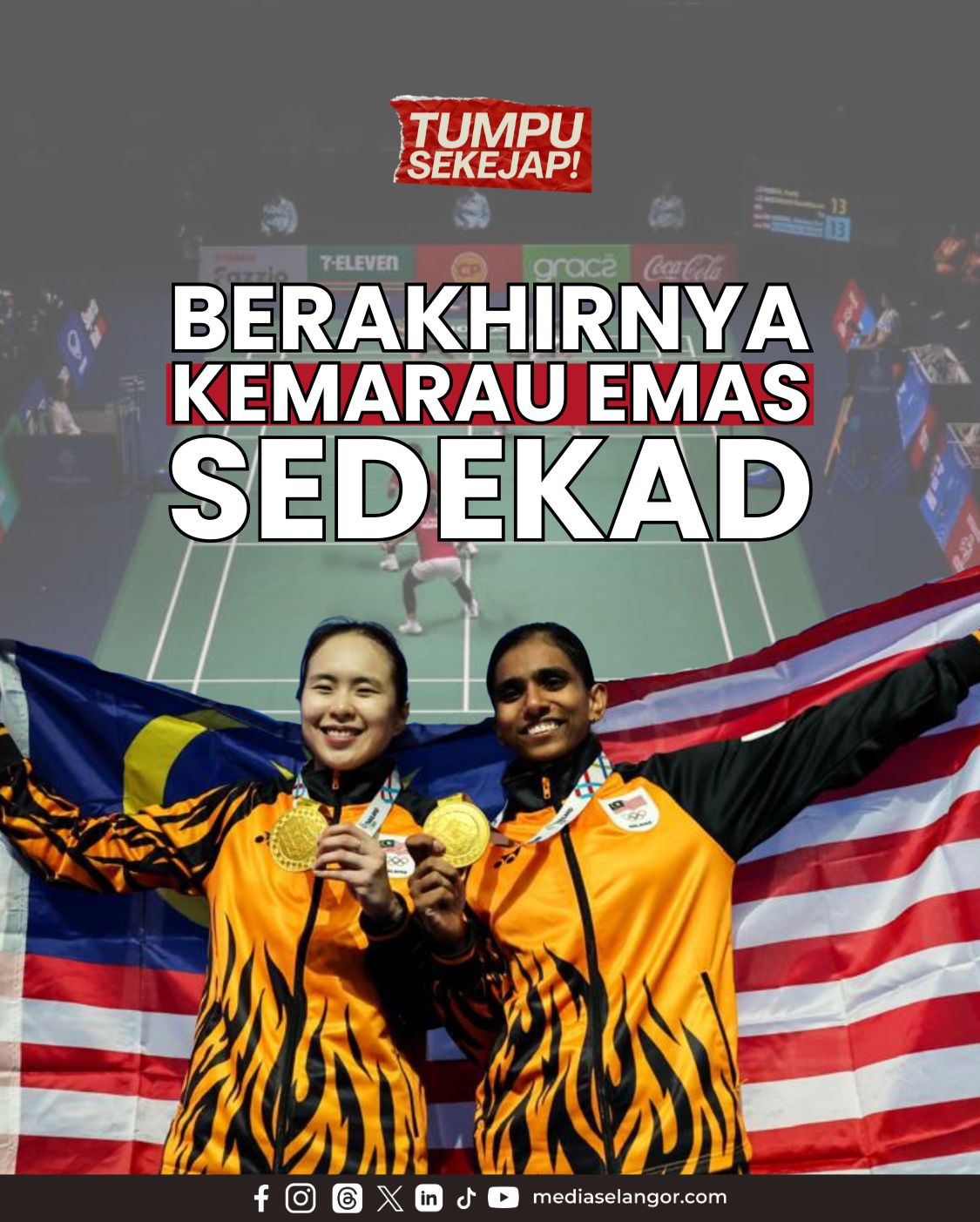 பியர்லி தான்-தீனா மலேசியாவின் 10 ஆண்டுகால தங்க வறட்சியை முடிவுக்குக் கொண்டு வந்தார்கள்