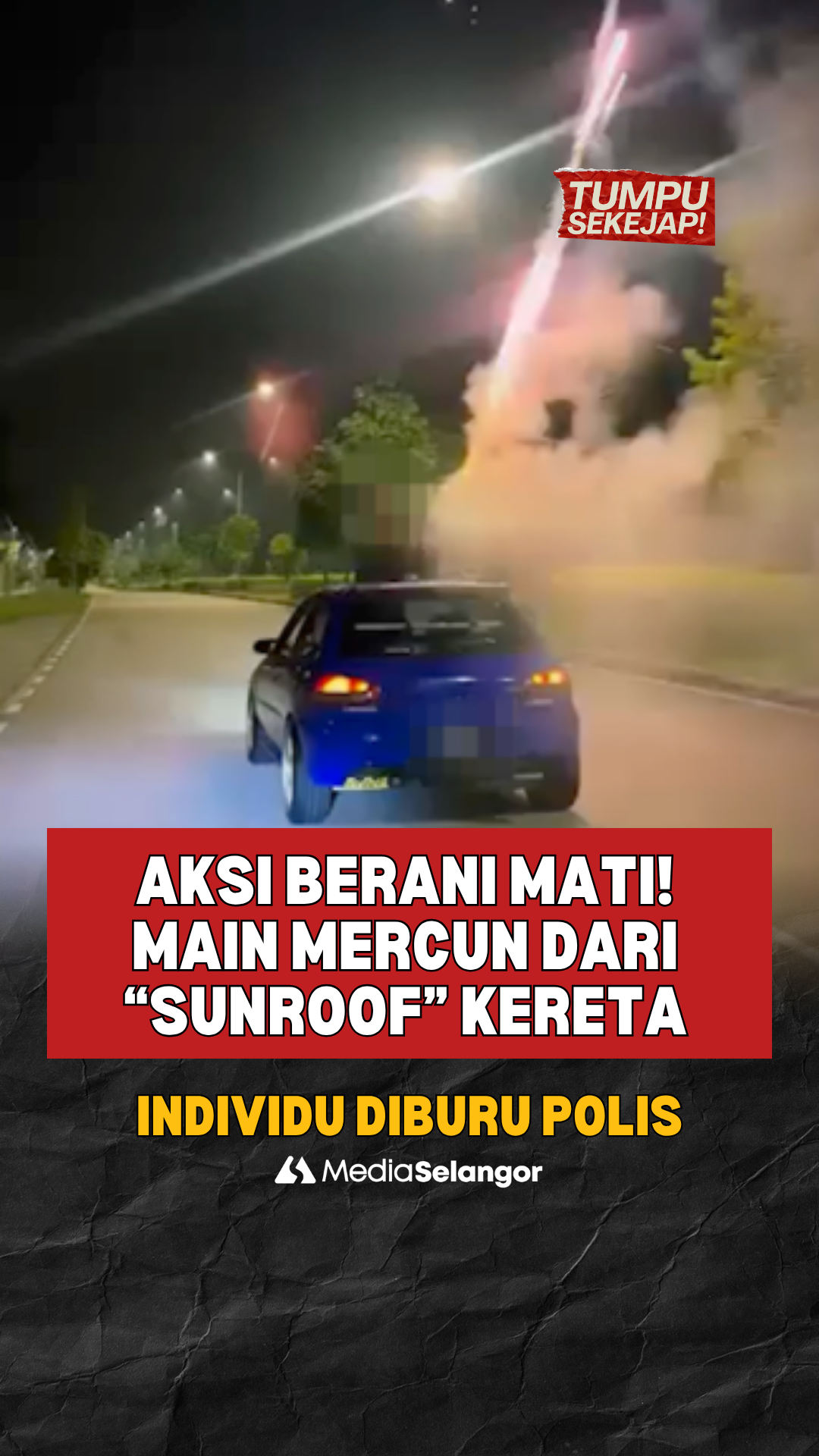 Aksi berani mati! main mercun dari "sunroof" kereta, individu diburu polis