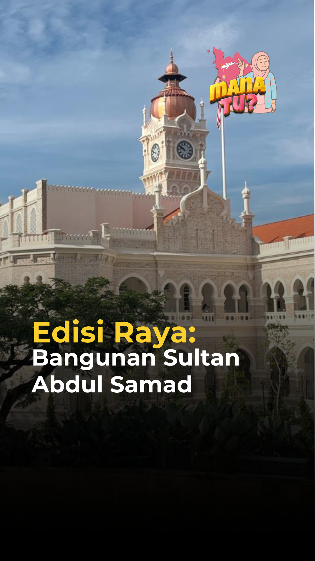 MANA TU ? | Edisi Raya: Bangunan Sultan Abdul Samad
