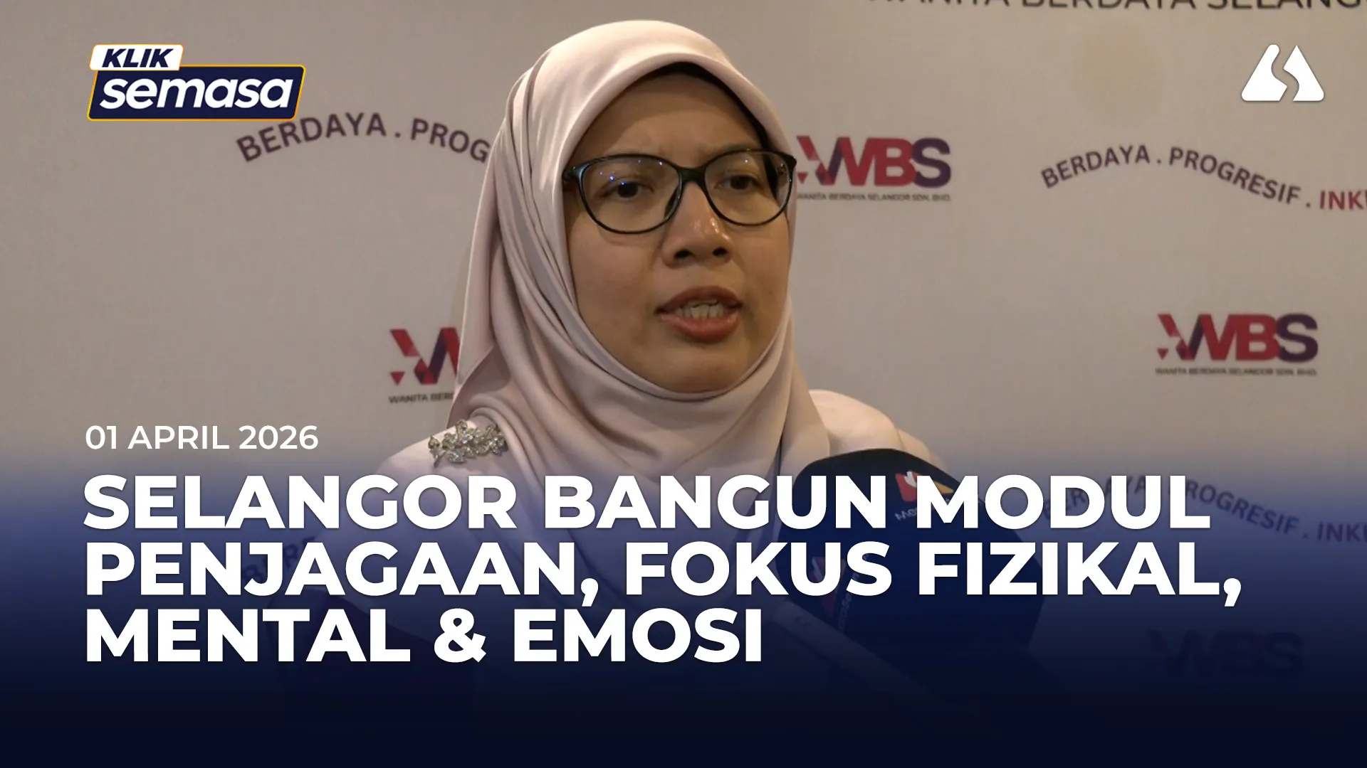உடல், மன மற்றும் உணர்ச்சி நலனை கவனத்தில் கொண்டு  சிலாங்கூர் புதிய பராமரிப்புத் தொகுதியை உருவாக்குகிறது