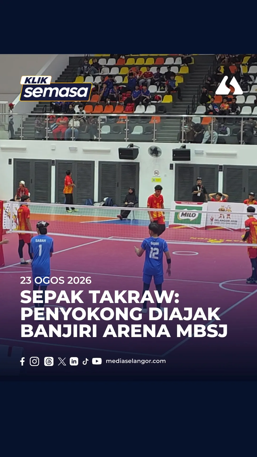 Selangor buru tiket final sepak takraw regu lelaki, penyokong diajak banjiri Arena MBSJ