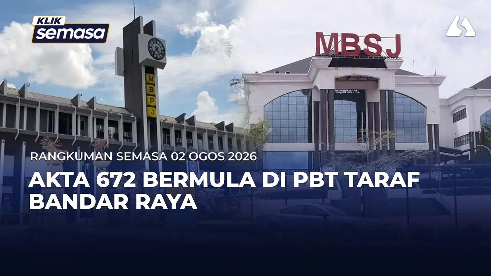 RANGKUMAN SEMASA | Akta 672 bermula di PBT taraf bandar raya