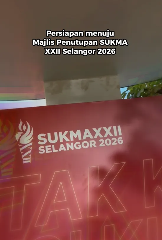 Persiapan menuju Majlis Penutupan SUKMA XXII Selangor 2026